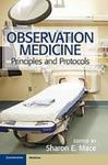 Observation medicine : principles and protocols