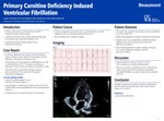 Primary Carnitine Deficiency Induced Ventricular Fibrillation by Andrew Sherman, Luai Madanat, Timothy Pow, and Akhil Gulati