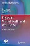 Physician mental health and well-being : research and practice