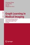 Graph Learning in Medical Imaging by Junyan Wu, Jia-Xing Zhong, Eric Z. Chen, Jingwei Zhang, Jay J. Ye, and Limin Yu