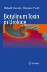 Botulinum Toxin in Urology by Michael B. Chancellor