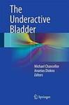 The Underactive Bladder by Michael B. Chancellor and Ananias C. Diokno